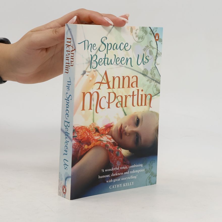Anna McPartlin The Space Between Us. . Niemand kennt mich so wie du, englische Ausgabe