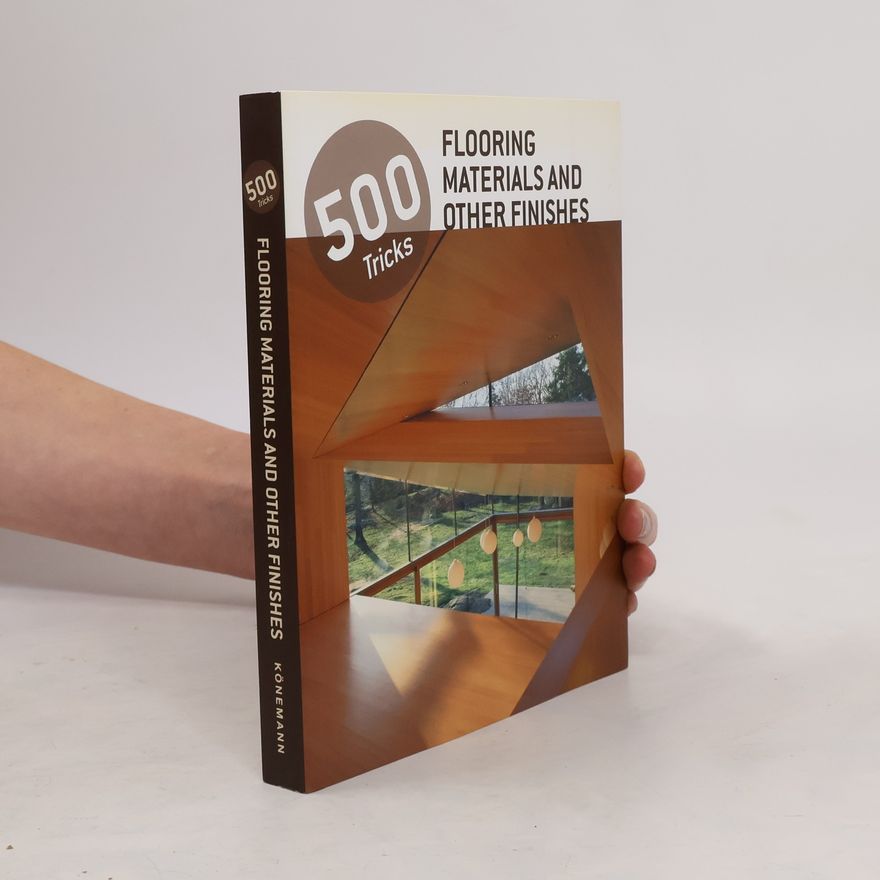 AA.VV. 500 Tricks Flooring Materials and Other Finishes