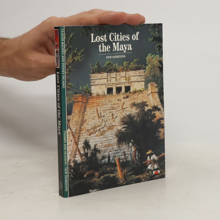 Claude F. Baudez Lost Cities of the Maya