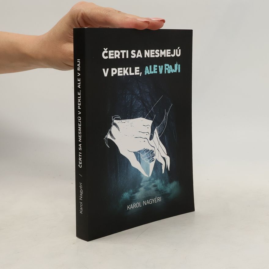 Karol Nagyéri Čerti sa nesmejú v pekle, ale v raji