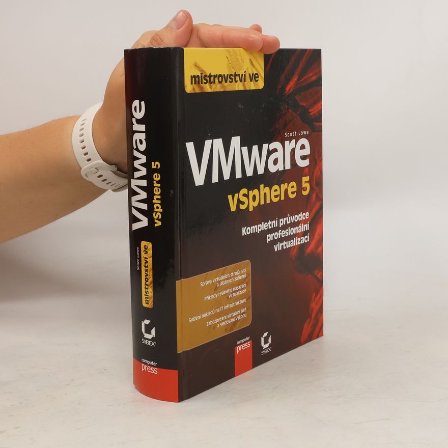 Scott Lowe Mistrovství ve VMware vSphere 5 - Kompletní průvodce profesionální virtualizací
