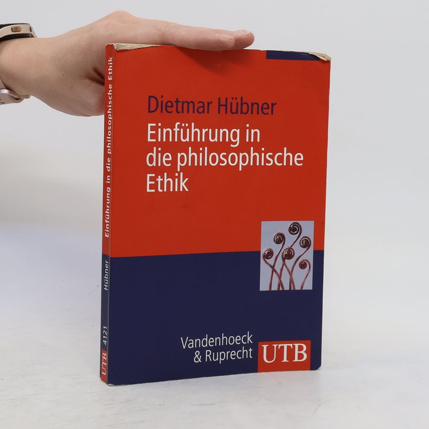 Dietmar Hübner Einführung in die philosophische Ethik