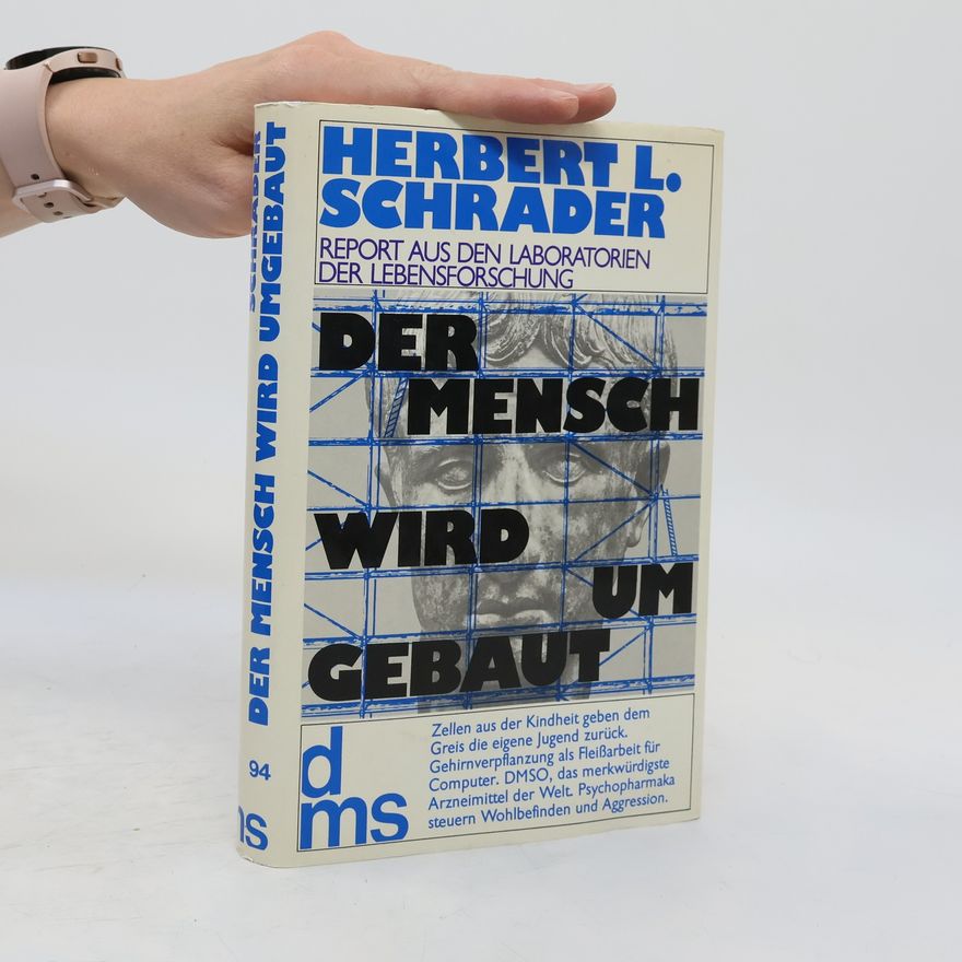 Herbert L. Schrader Der mensch wird um Gebaut