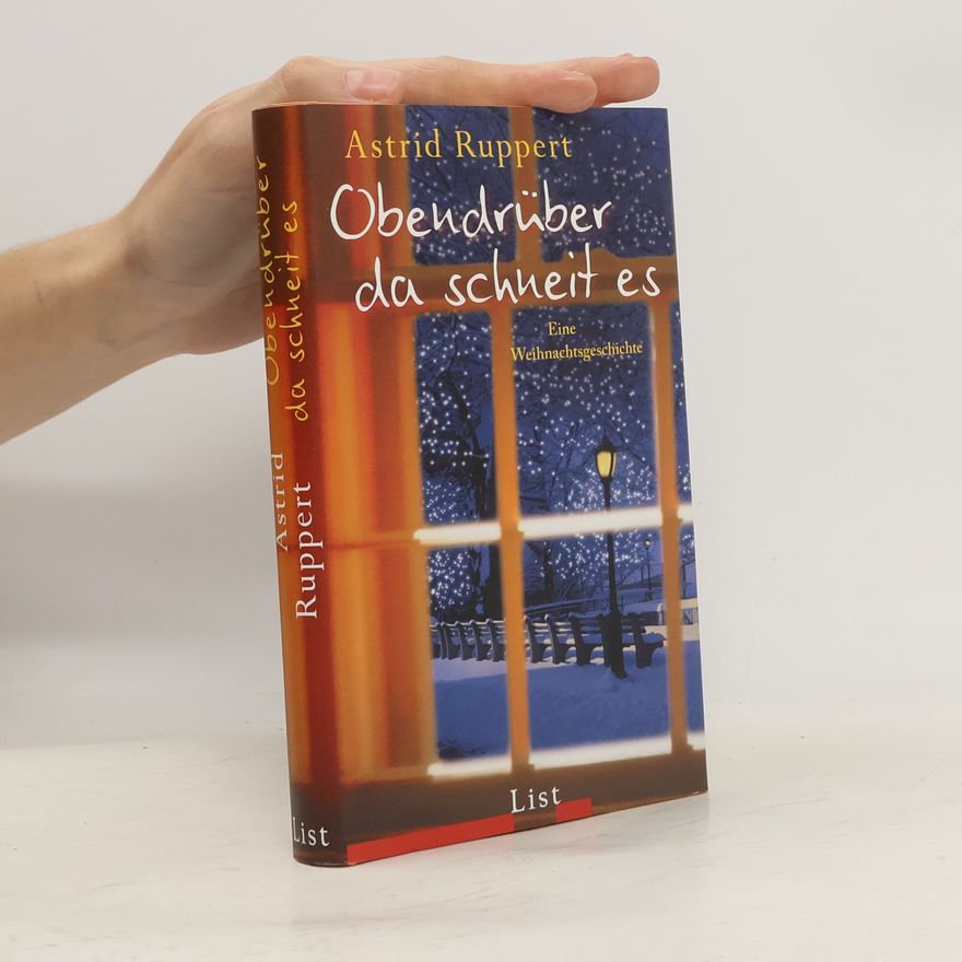 Astrid Ruppert Obendrüber da schneit es