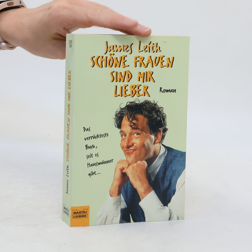 James Leith Schöne Frauen sind mir lieber