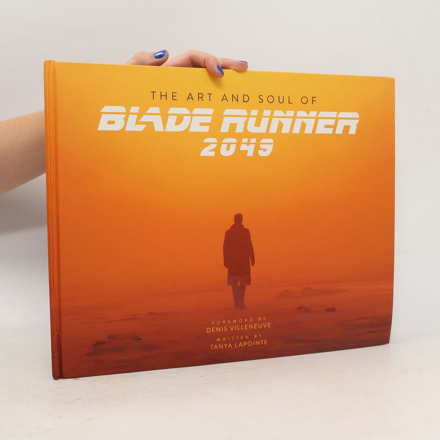Denis Villeneuve The Art and Soul of Blade Runner 2049