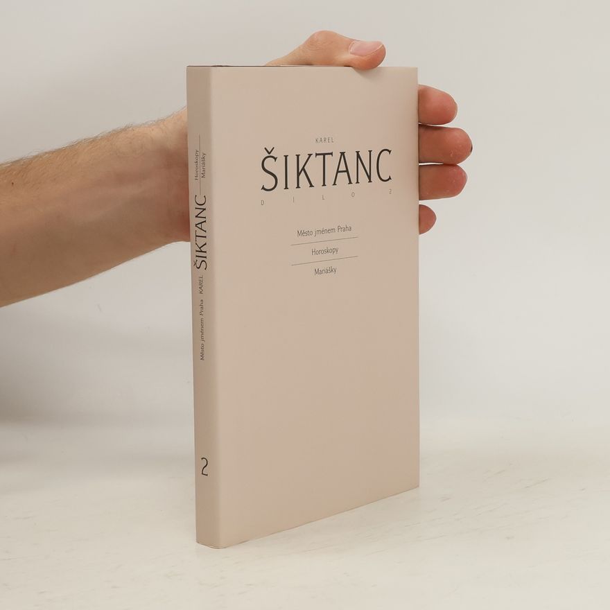 Karel Šiktanc Město jménem Praha ; Horoskopy ; Mariášky