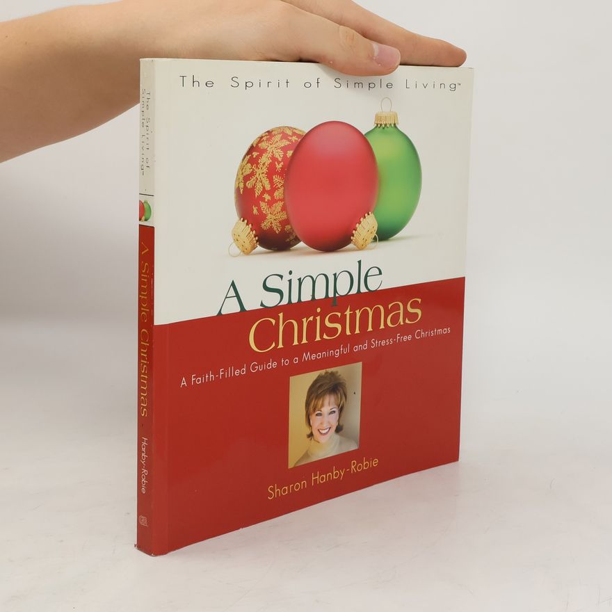 Sharon Hanby-Robie The Spirit of Simple Living: A Simple Christmas