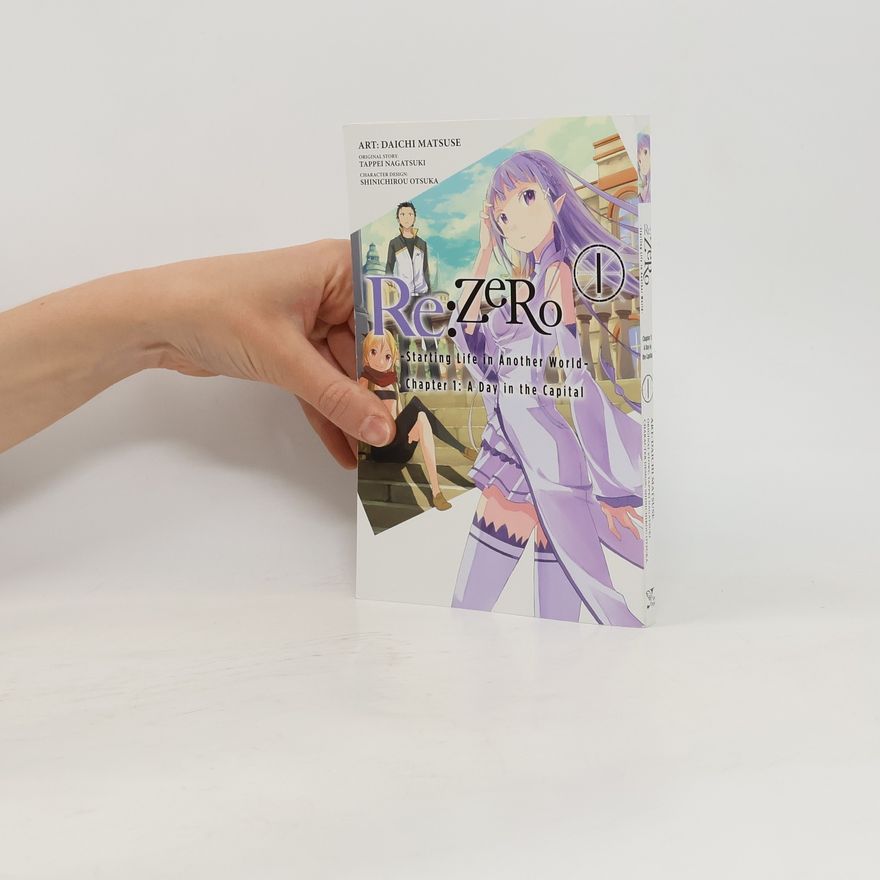 Tappei Nagatsuki Re: Zero: Starting Life in Another World, Chapter 1: A day in the Capital, Vol.1