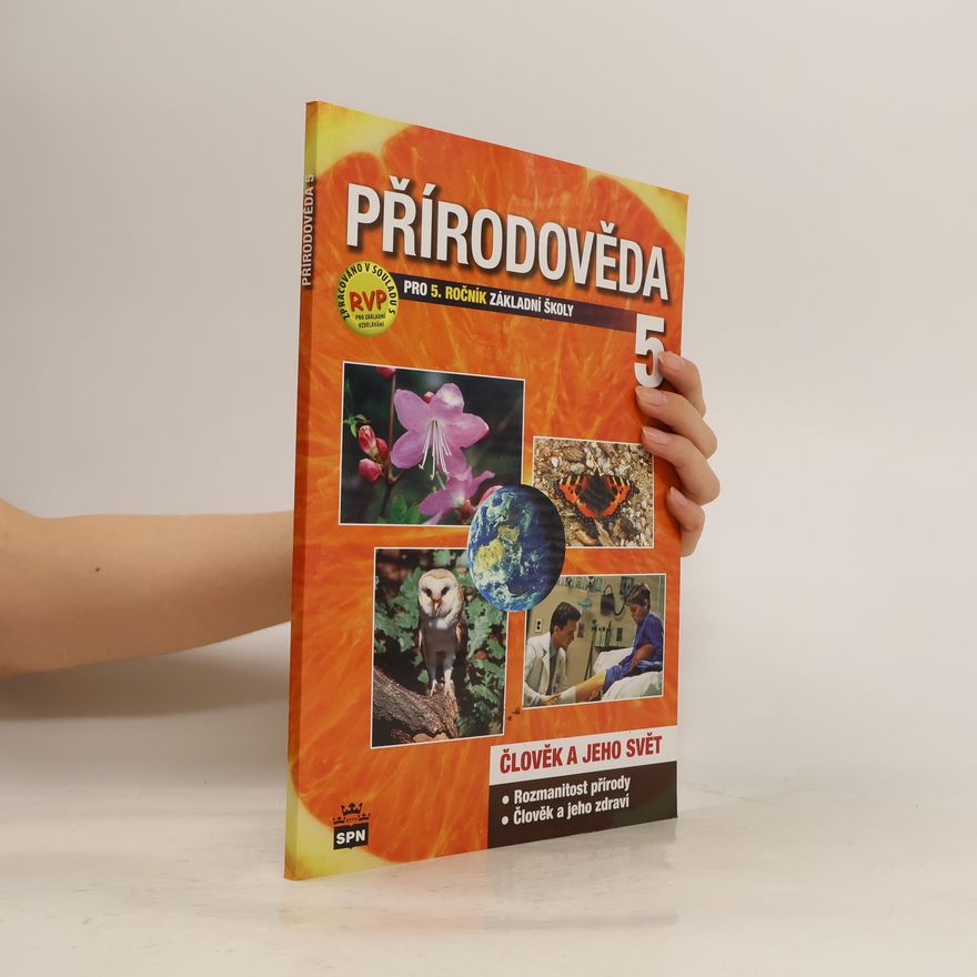 Milana Čechurová Přírodověda 5 : pro 5. ročník základní školy : člověk a jeho svět