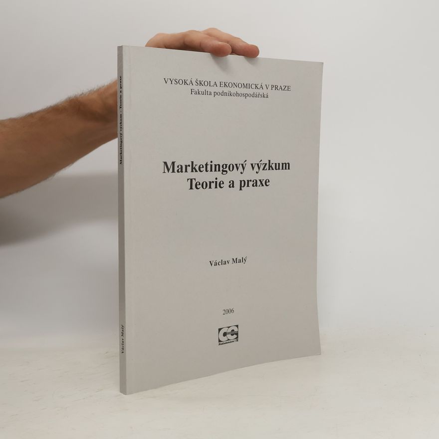 Václav Malý Marketingový výzkum : teorie a praxe