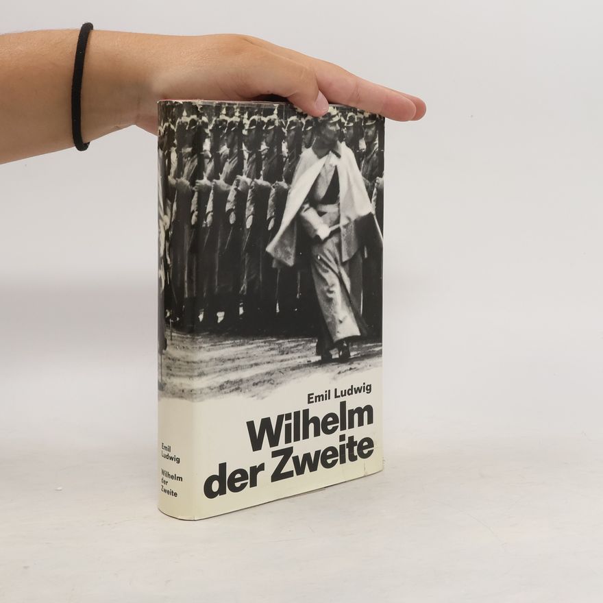 Emil Ludwig Wilhelm der Zweite