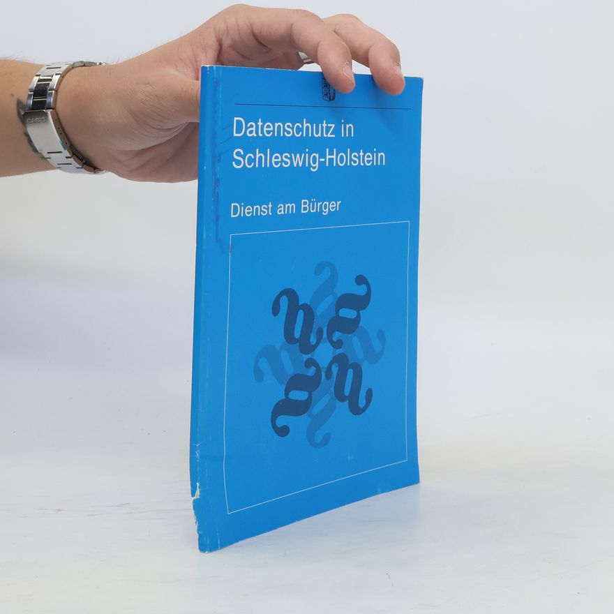 Various authors Datenschutz in Schleswig-Holstein. Dienst am Bürger