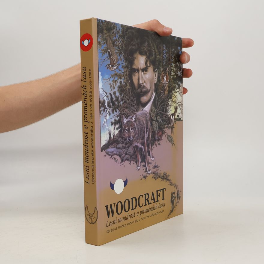 Autorenkollektiv Woodcraft: Lesní moudrost v proměnách času