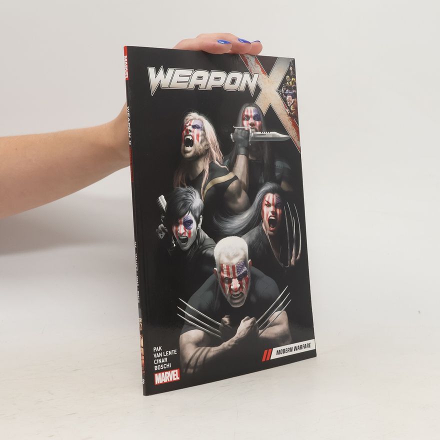 Greg Pak Weapon X Vol. 3: Modern Warfare