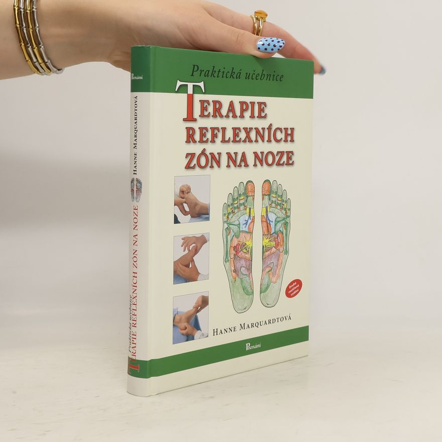 Hanne Marquardt Praktická učebnice terapie reflexních zón na noze