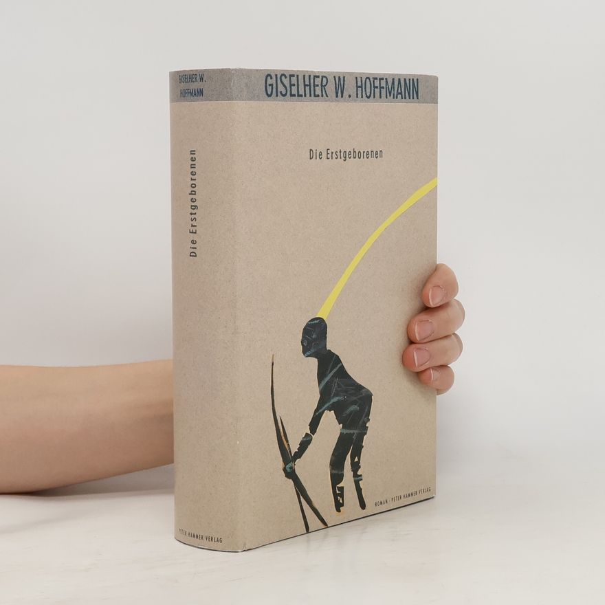 Giselher W. Hoffmann Die Erstgeborenen