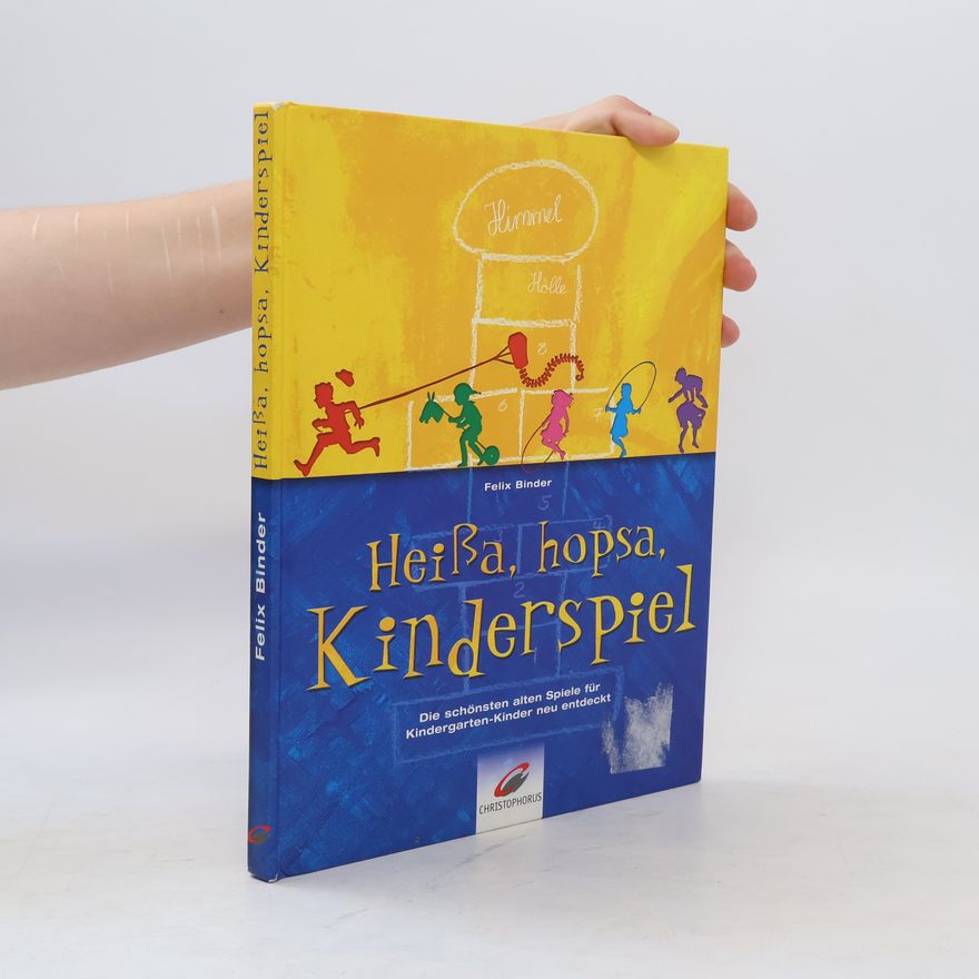 Felix Binder Heißa, hopsa, Kinderspiel