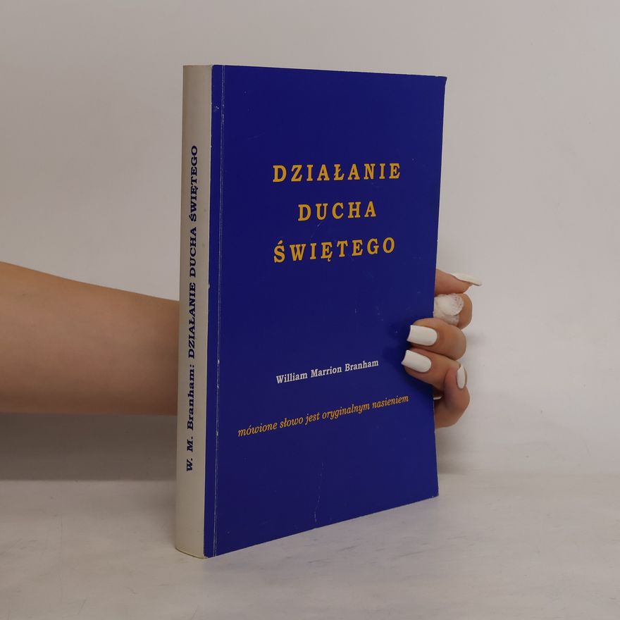 William Marrion Branham Działanie Ducha Świętego
