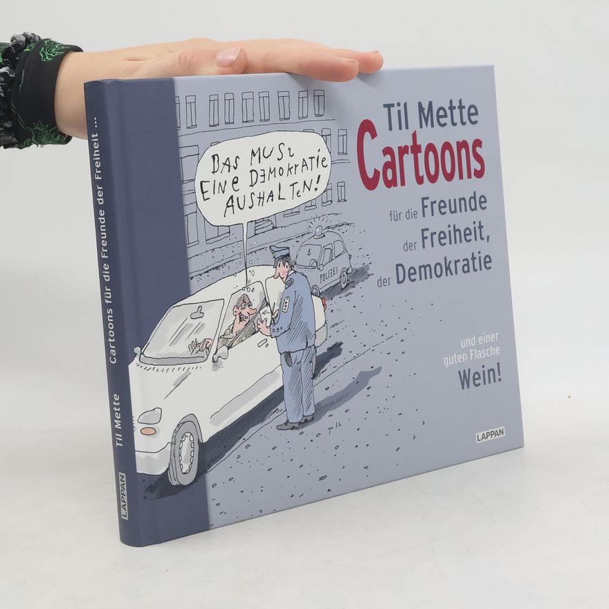 Til Mette Cartoons für Freunde der Freiheit, der Demokratie und einer guten Flasche Wein!