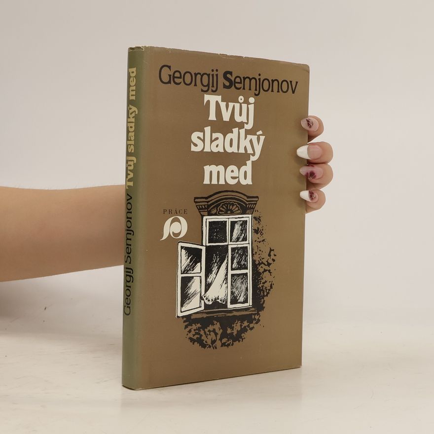 Georgij Semjonov Tvůj sladký med