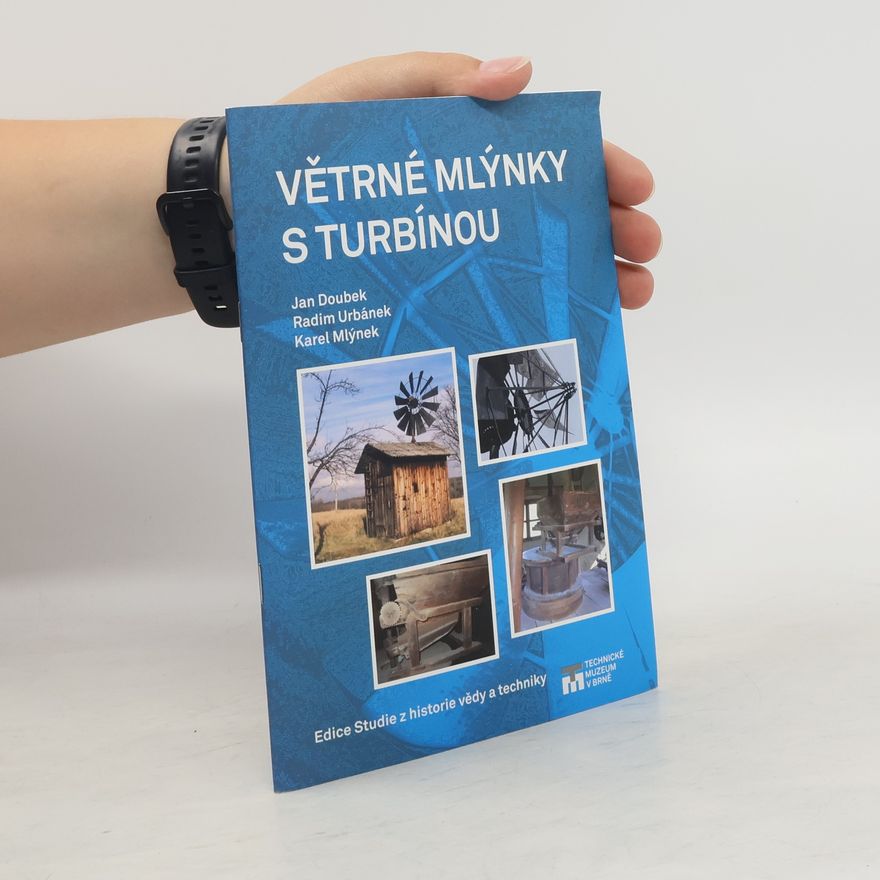 Kruh přátel Technického muzea v Brně. Sekce Větrné mlýny Větrné mlýnky s turbínou