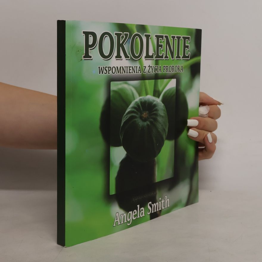 Angela Smith Pokolenie. Wspomnienia z życia proroka