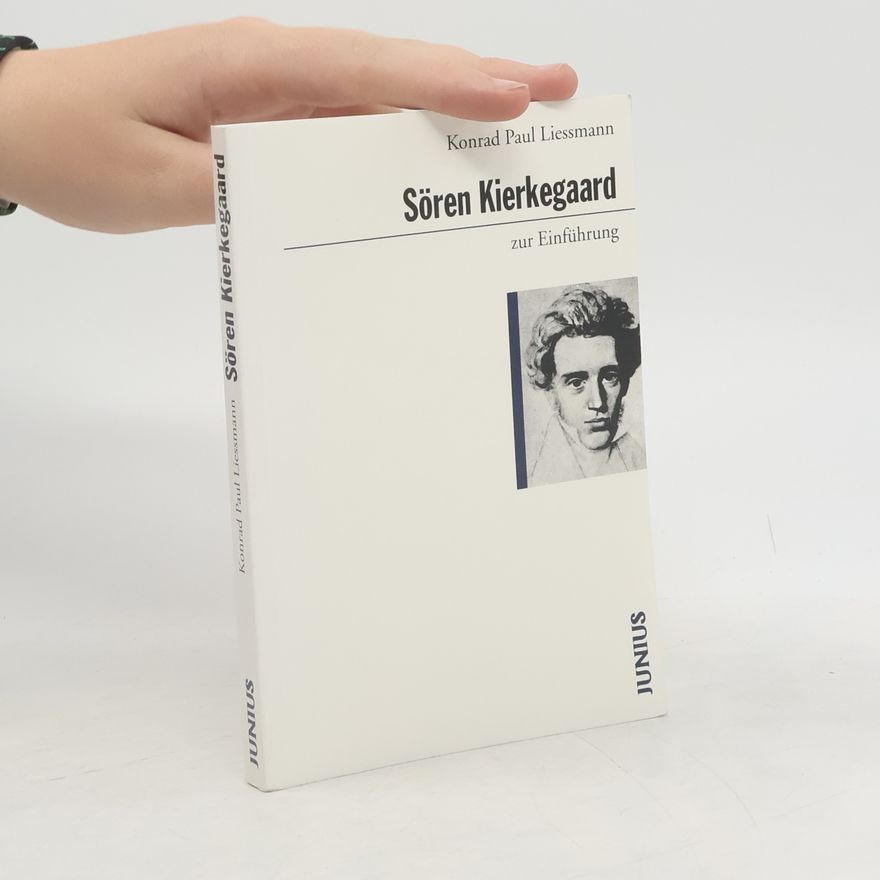 Konrad Paul Liessmann Sören Kierkegaard zur Einführung