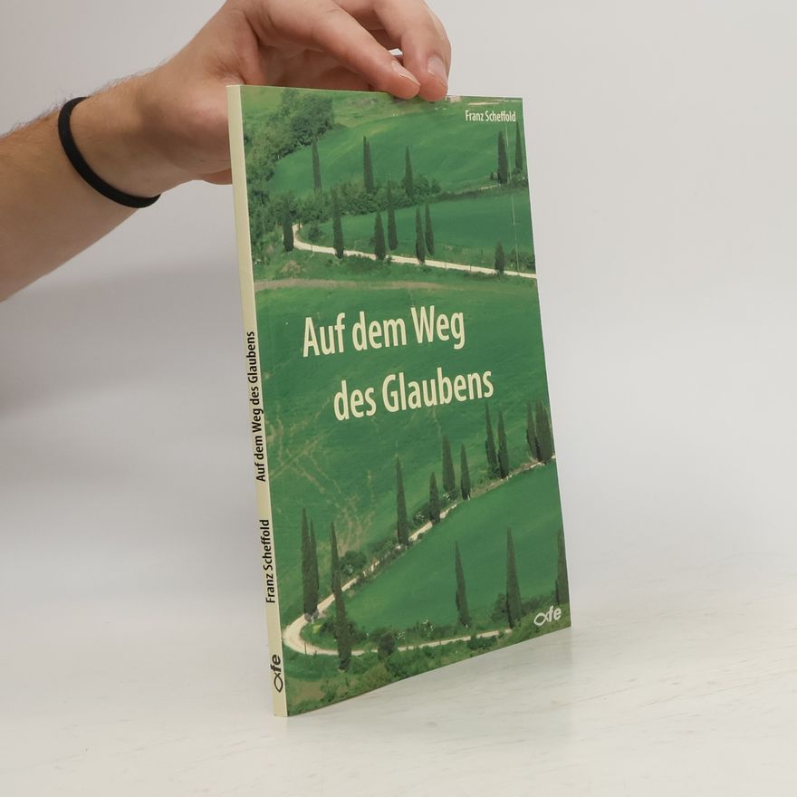 Franz Scheffold Auf dem Weg des Glaubens