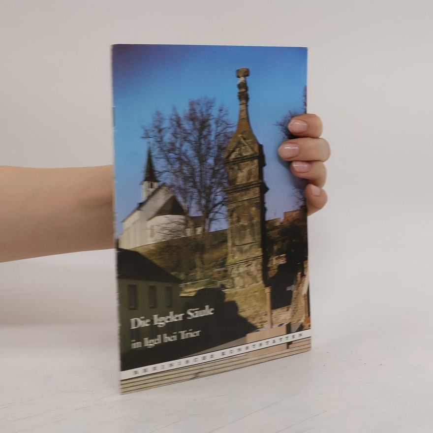 Kolektiv autorů Die Igeler Säule in Igel bei Trier