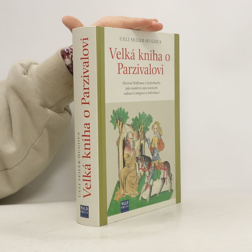 Ueli Seiler Hug Velká kniha o Parzivalovi