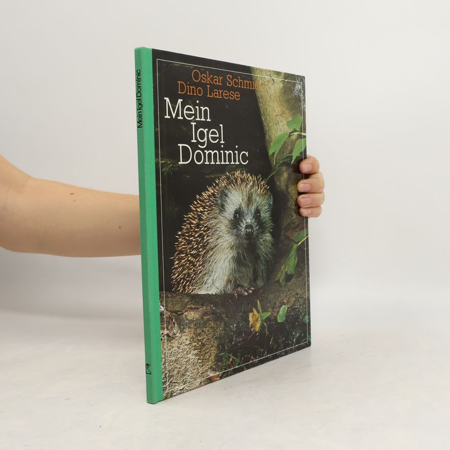 Oskar Schmid Mein Igel Dominic