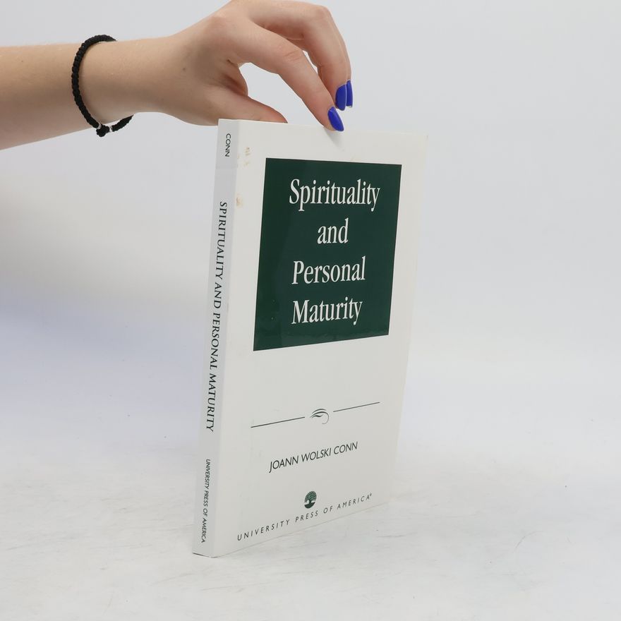 Joann Wolski Conn Spirituality and Personal Maturity