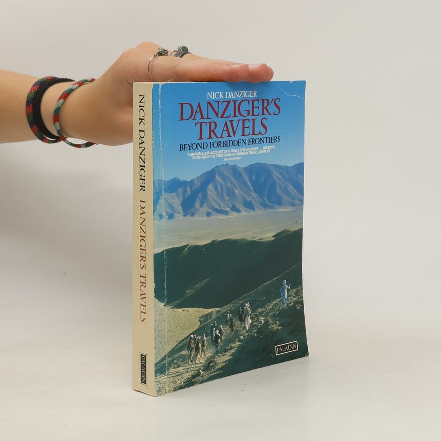 Nick Danziger Danziger's Travels: Beyond Forbidden Frontiers