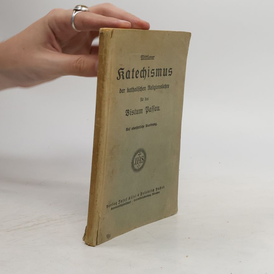Kolektiv autorů Mittlerer Katechismus der katholischen Religionslehre für das Bistum Passau
