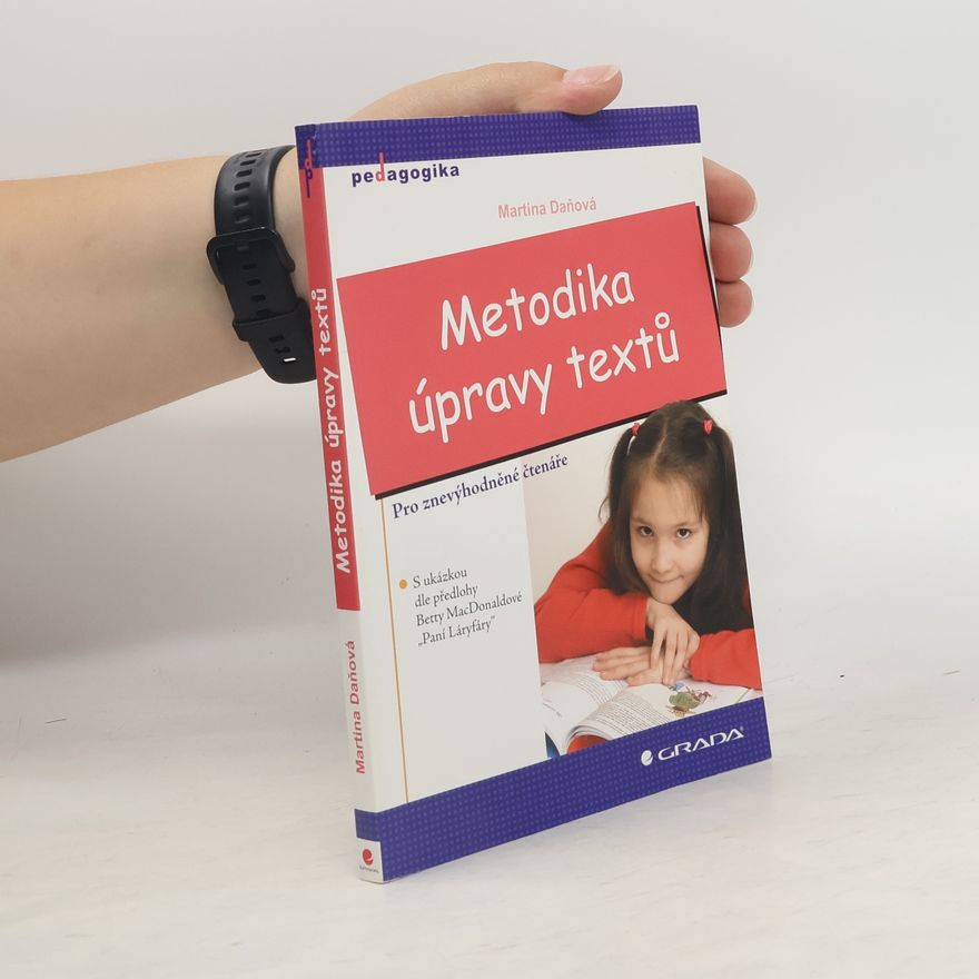 Martina Daňová Metodika úpravy textů: Pro znevýhodněné čtenáře