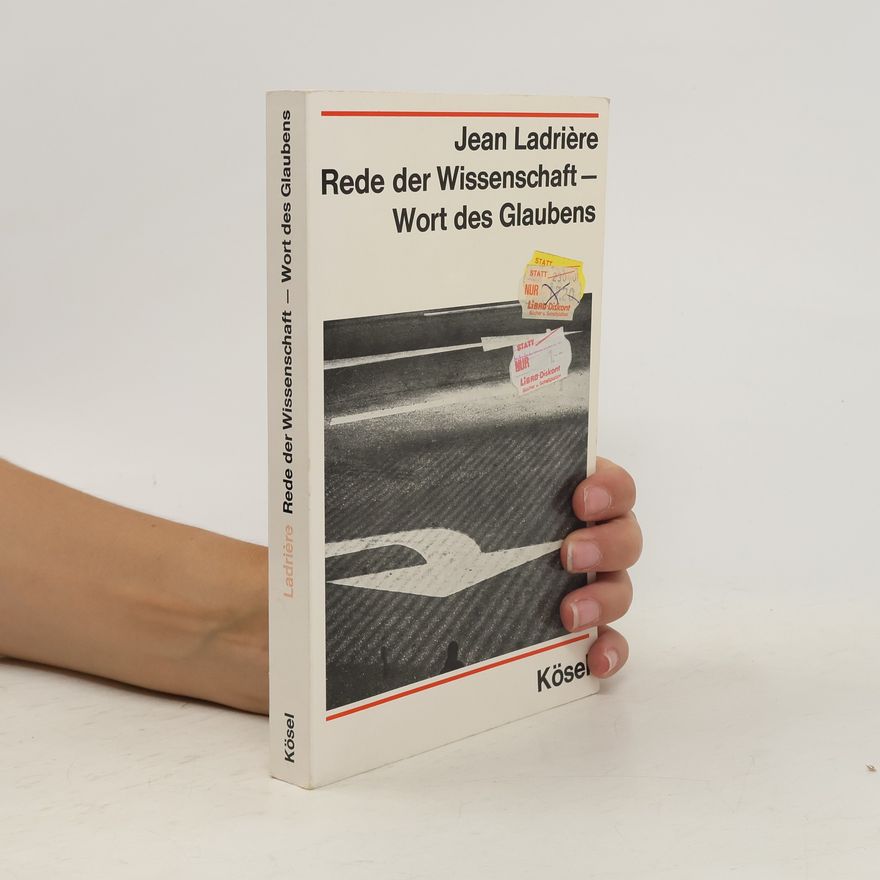 Jean Ladrière Rede der Wissenschaft, Wort des Glaubens