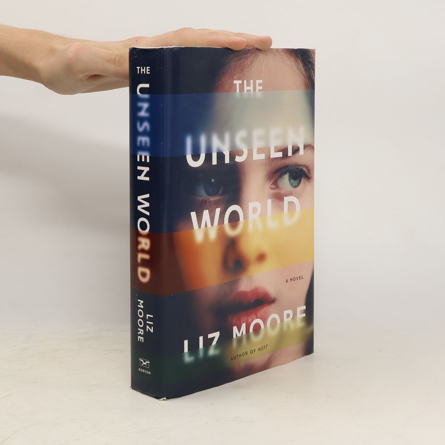 Liz Moore The Unseen World