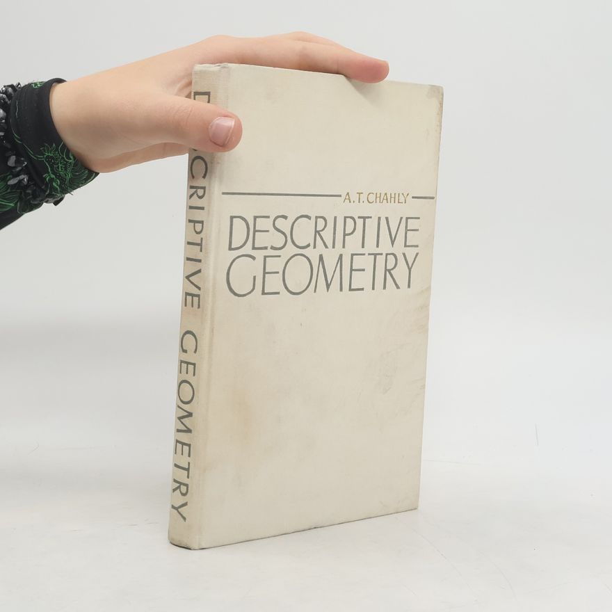 A. T. Chahly Descriptive Geometry