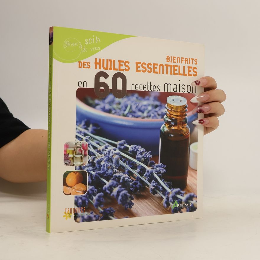 Nathalie Semenuik Bienfaits des huiles essentielles en 60 recettes maison