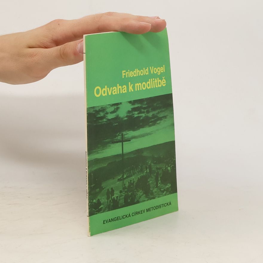 Friedhold Vogel Odvaha k modlitbě
