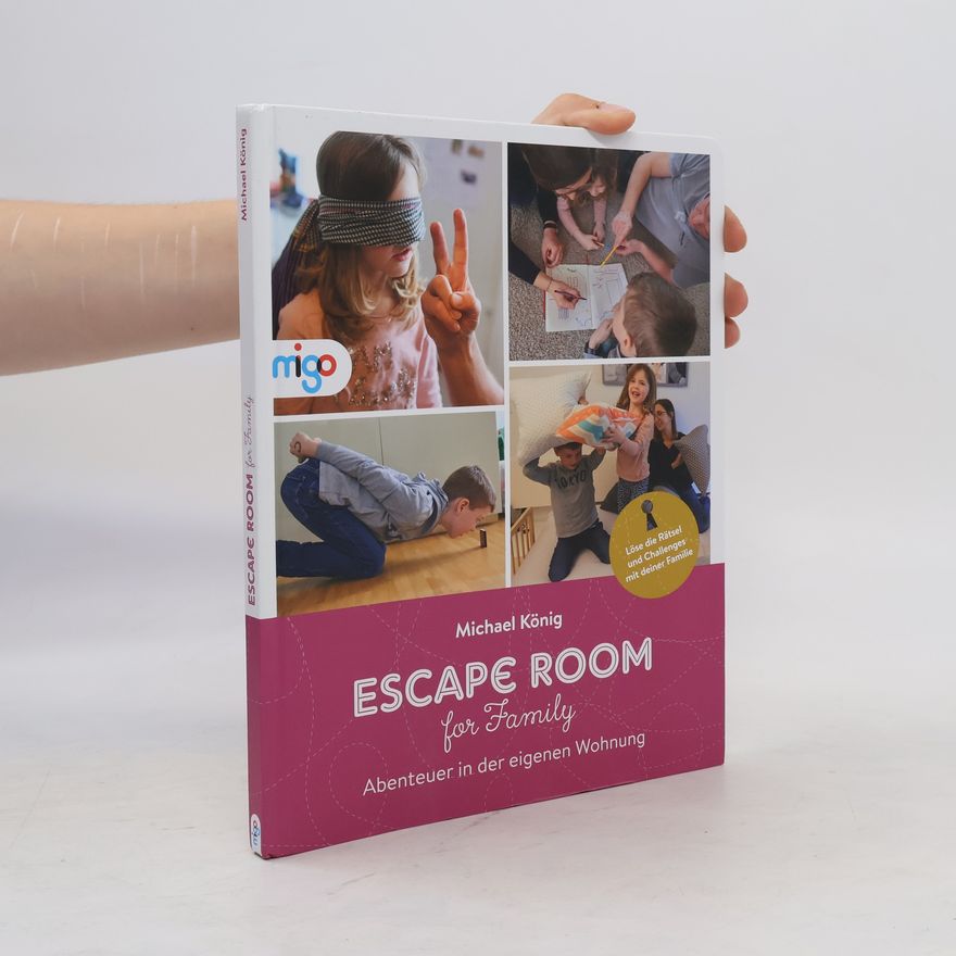 Michael König Escape Room for Family. Abenteuer in der eigenen Wohnung