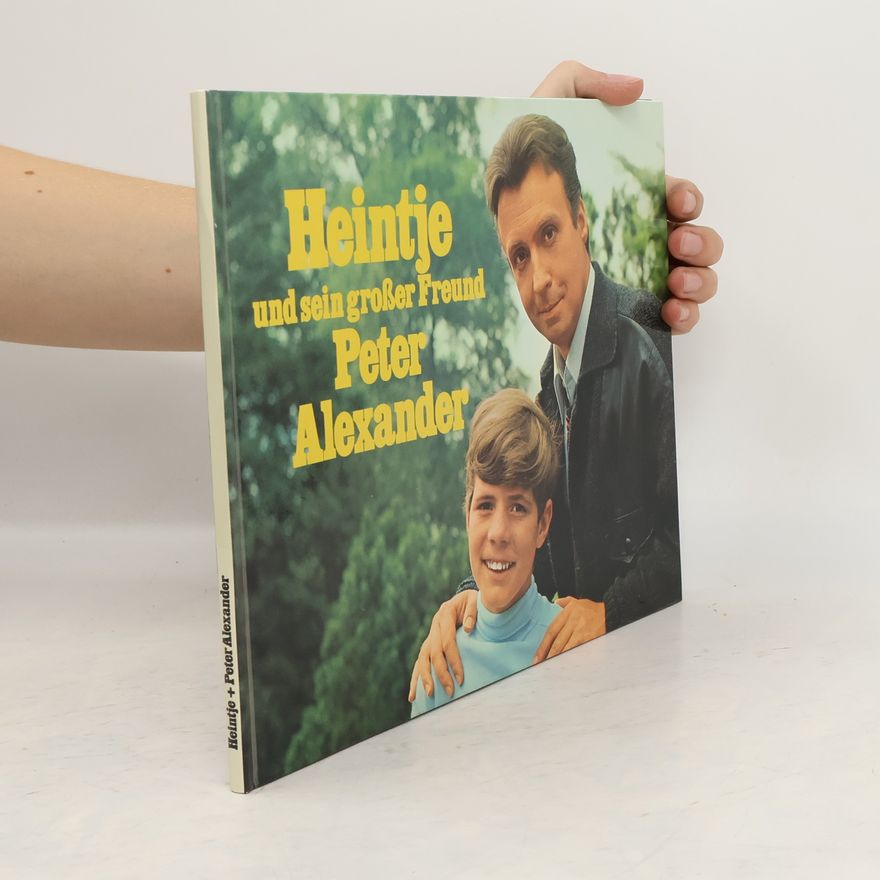 Brigitte Weckelmann Heintje und sein grosser Freund Peter Alexander