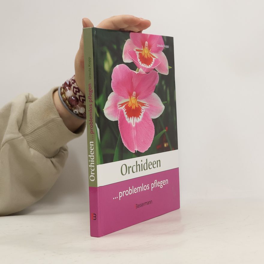 Ursula Kopp Orchideen ... problemlos pflegen