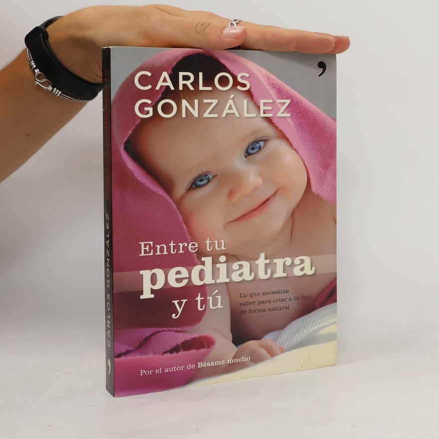 Carlos González Entre tu pediatra y tú