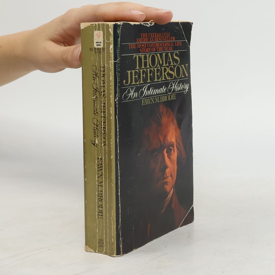 Fawn McKay Brodie homas Jefferson: An Intimate History