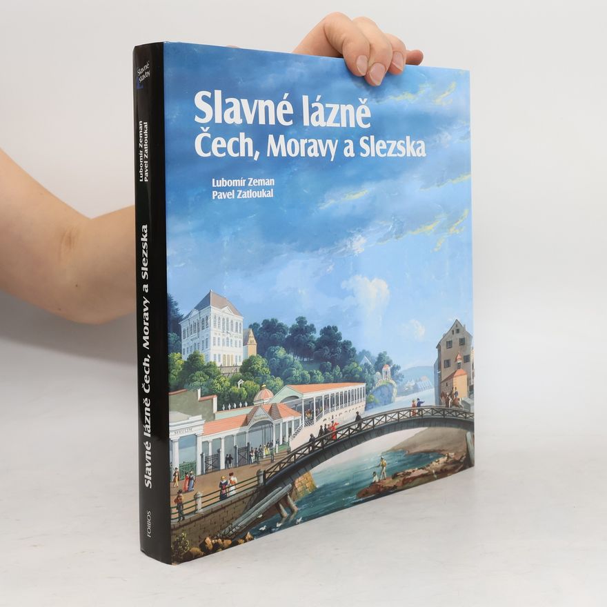 Lubomír Zeman Slavné lázně Čech, Moravy a Slezska