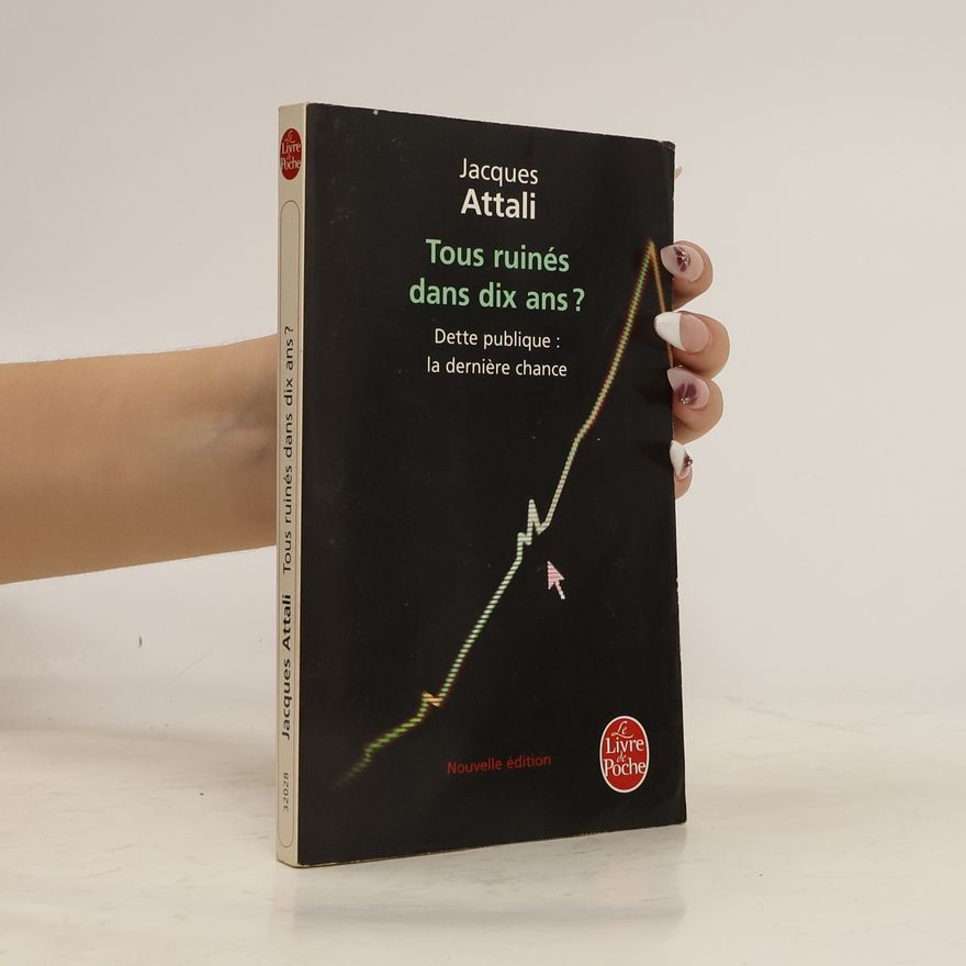 Jacques Attali Tous ruinés dans dix ans?