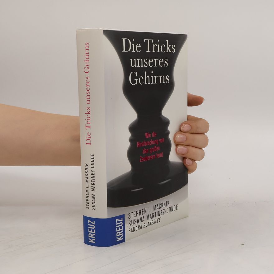 Stephen L. Macknik Die Tricks unseres Gehirns