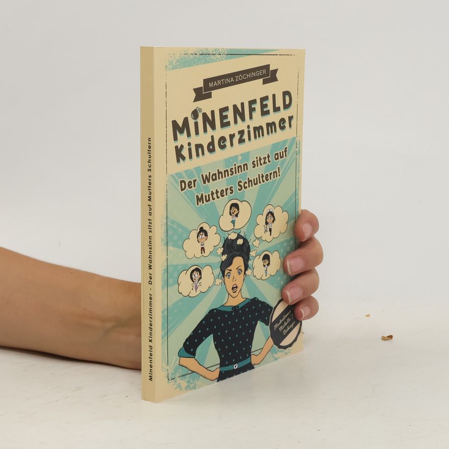 Martina Zöchinger Minenfeld Kinderzimmer: Der Wahnsinn sitzt auf Mutters Schultern!